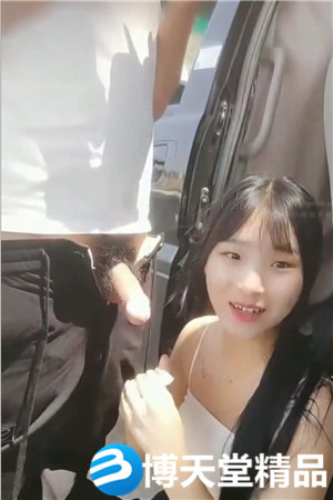 [國產劇情]開車到野外找刺激可 愛 的 女 友 給 男 友口