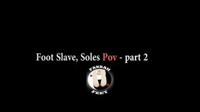 Foot Slave, Soles pov part 2