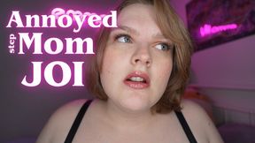 Annoyed Step-Mom JOI