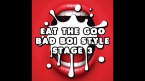 AUDIO ONLY - Eat the goo bad boi style stage 3
