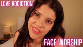 LOVE ADDICTION FACE WORSHIP