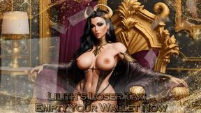 Lilith’s Loser Tax: Empty Your Wallet Now