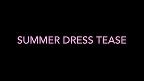 SUMMER DRESS TEASE