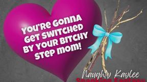 You re Gonna Get Switched by Your Bitchy Step Mom - A Naughty Kaylee Audio