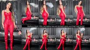 Marlboro Black 100s, red leather top and skintight pants and thigh high boots!
