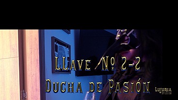 ¿JUGAMOS CON LAS LLAVES? CAP 8 “Ducha de Pasión”