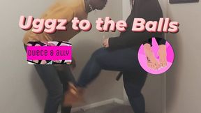 Uggz to the Balls