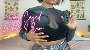 Stay Caged while I Cum (Audio)