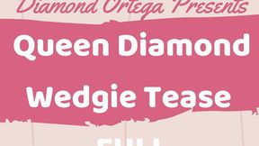Queen Diamond Wedgie Tease
