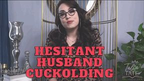 Hesitant Husband Cuckolding