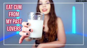 EAT CUM FROM ALL MY PAST LOVERS