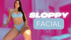 Sloppy Facial