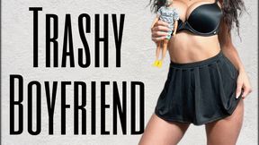 Trashy Boyfriend