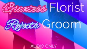 Giantess Florist Rejects Groom