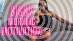 SISSY MORNING MOTIVATION Mesmerize Sissy Training