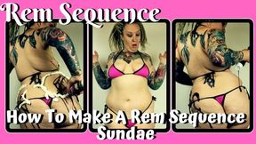 How To Make A Rem Sequence Sundae WMV
