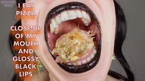 I EAT PIZZA - CLOSE-UP OF MY MOUTH AND GLOSSY BLACK LIPS