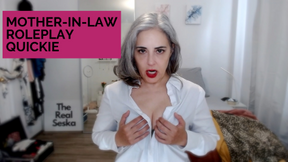 Mother-In-Law Roleplay Quickie