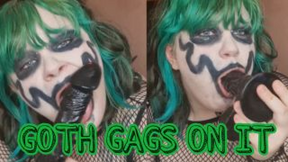 GOTH GAGS ON IT