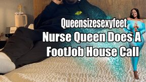 Nurse Queen Does A FootJob House Call
