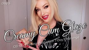 Creamy Cum Glaze - CEI Cum Eating Instruction 7 Day Challenge Day 5