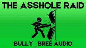 The Asshole Raid Audio
