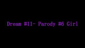 Dream #11- Parody #6- Solo Girl