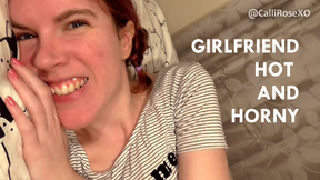 Girlfriend Hot and Horny