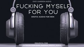Fucking Myself for You - Erotic Audio for Men by Eve&#039;s Garden Audio