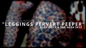 Leggings Pervert Peeper!