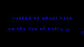 Got Fucked by GhostFace