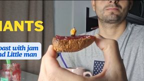 Giants: Toast with jam and Little man