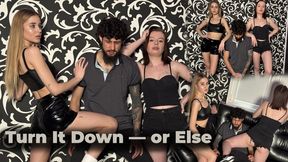 Turn It Down — or Else