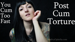 You Cum Too Fast - Post Cum Torture