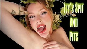 Ivy's Spit and Pits Seduces You