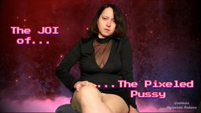 The JOI of The Pixeled Pussy - (mobile)