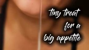tiny treat for a BIG appetite