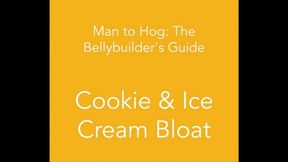 Man to Hog: Cookie & Ice Cream Bloat