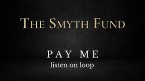 PAY ME: listen on loop