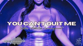 You Can’t Quit Me Goddess Addiction Encouragement MP3