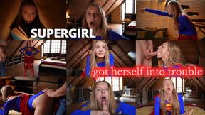 SUPERGIRL GOT HERSELF INTO TROUBLE