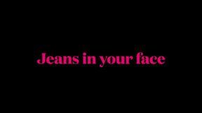 Jeans in your face-wmv