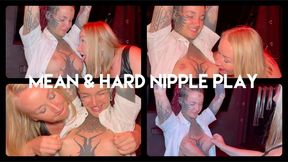 Nipple agony, Very mean nipple play