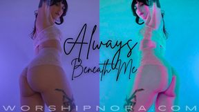Always Beneath Me