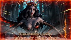 Demoness Lilith: Edge in My Aroma Haze
