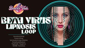Beta Virus: Lipnotic Loop