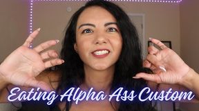 Eating Alpha Ass Custom