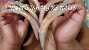 CUM POLISH MY XL NAILS