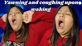 Yawning and coughing upon waking