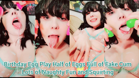Birthday Egg Play Half of Eggs Full of Fake Cum Lots of Naughty Fun and Squirting